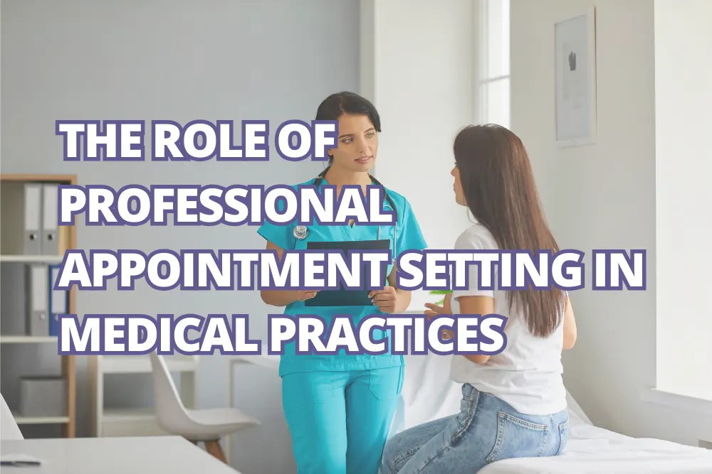 The Role of Professional Appointment Setting in Medical Practices